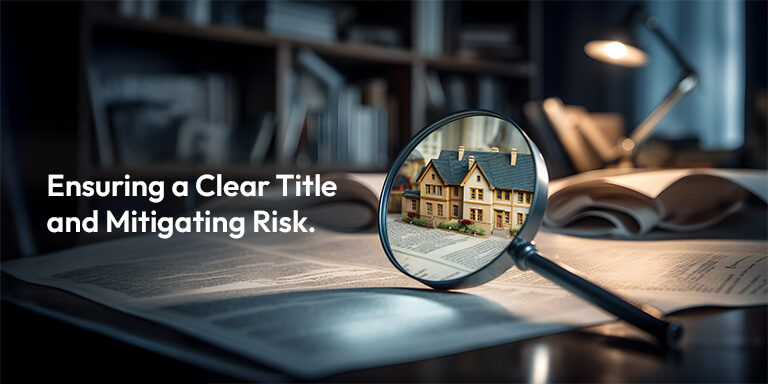 Ensuring a Clear Title and Mitigating Risk