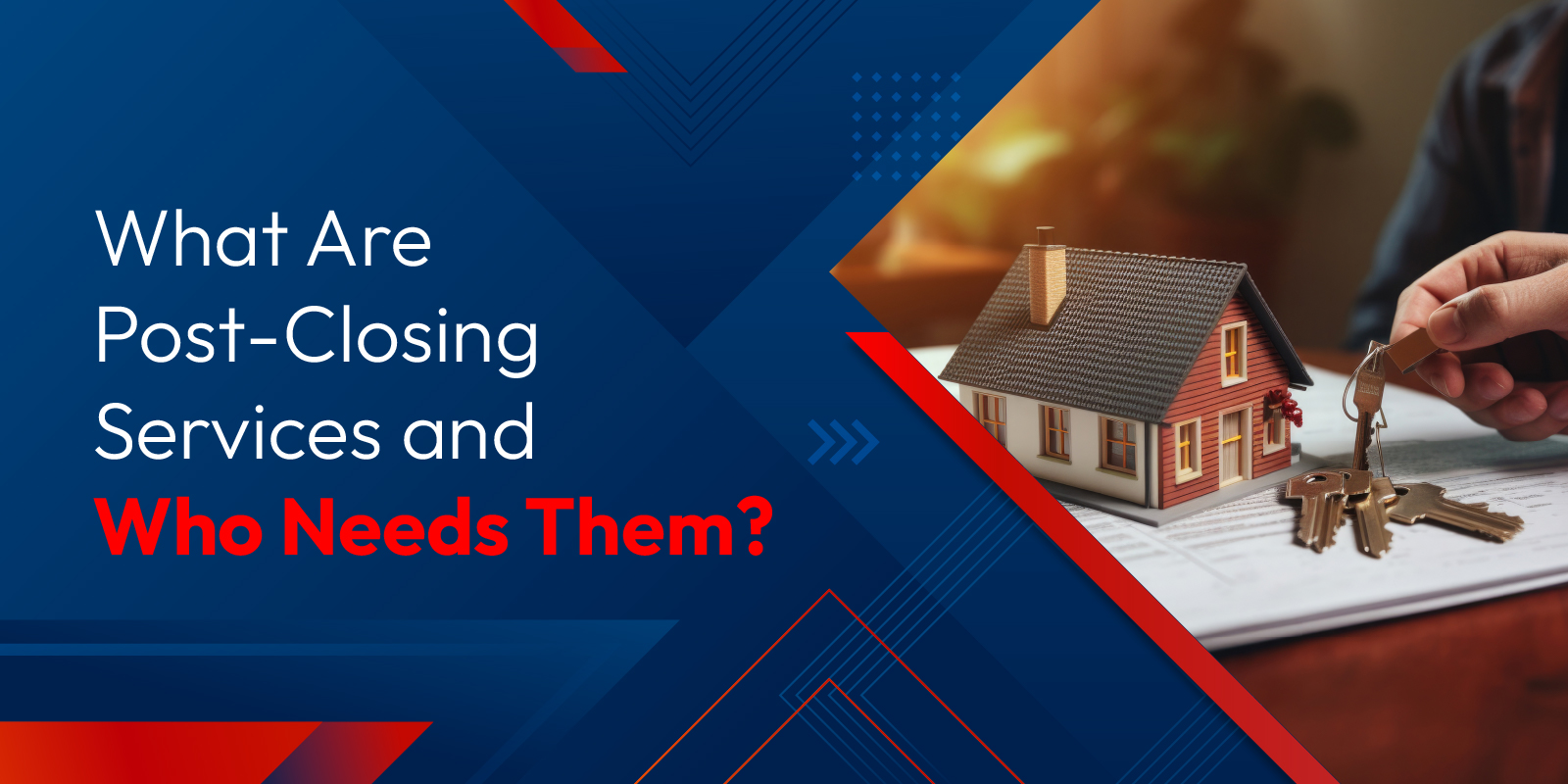 What are post closing services and who needs them, shown with house keys and completed mortgage documents